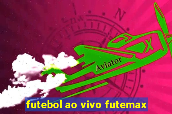 futebol ao vivo futemax